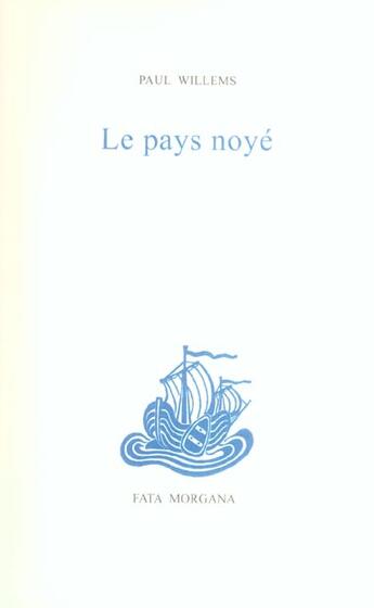 Couverture du livre « Le pays noye » de Willems/Elskamp aux éditions Fata Morgana