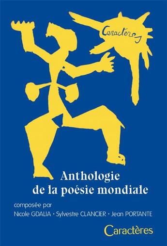 Couverture du livre « Anthologie de la poésie mondiale » de Sylvestre Clancier et Jean Portante et Nicole Gdalia aux éditions Caracteres