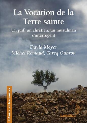 Couverture du livre « La vocation de la terre sainte » de Tareq Oubrou et David Meyer et Michel Remaud aux éditions Lessius