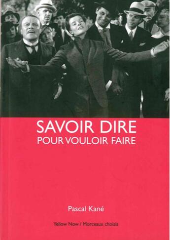 Couverture du livre « Savoir dire pour vouloir faire » de Pascal Kane aux éditions Yellow Now