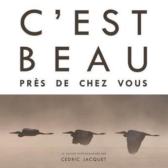 Couverture du livre « C'est beau près de chez vous » de Cedric Jacquet aux éditions Editions Racine