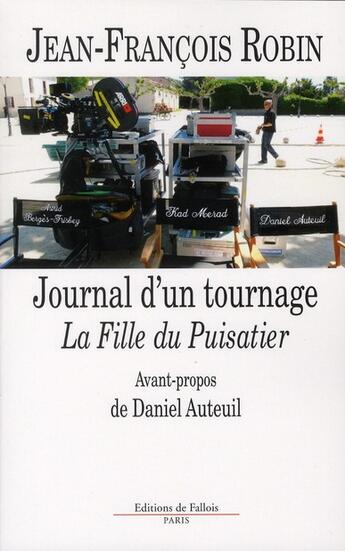 Couverture du livre « Journal de tournage de la fille du puisatier » de J F Robin aux éditions Fallois