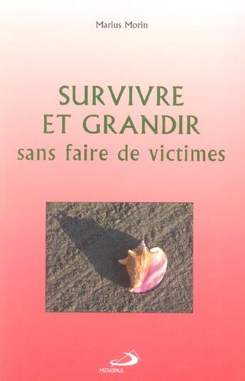 Couverture du livre « Survivre et grandir sans faire de victimes » de Marius Morin aux éditions Mediaspaul