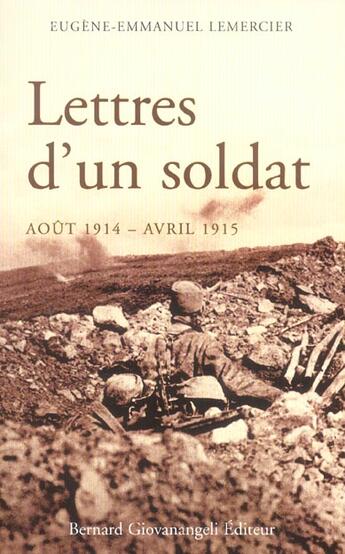 Couverture du livre « Lettres d'un soldat : Août 1914-Avril 1915 » de Lemercier Eugene aux éditions Giovanangeli Artilleur