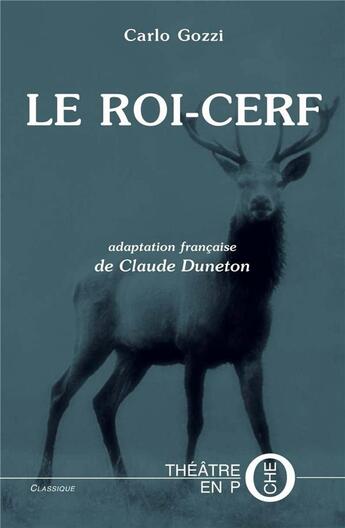 Couverture du livre « Le roi cerf » de Carlo Gozzi aux éditions Laquet