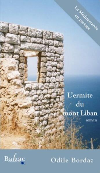 Couverture du livre « L'ermite du mont Liban » de Odile Bordaz aux éditions Balzac