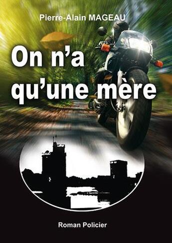 Couverture du livre « On n'a qu'une mère » de Pierre-Alain Mageau aux éditions Mageau