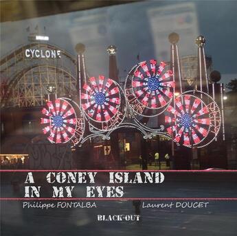 Couverture du livre « A coney island in my eyes - l'envers de new-york and (the) us » de Fontalba Philippe aux éditions Black Out