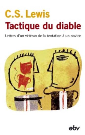 Couverture du livre « Tactique du diable ; lettres d'un vétéran de la tentation à un novice » de Clive-Staples Lewis aux éditions Empreinte Temps Present