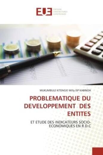 Couverture du livre « Problematique du developpement des entites - et etude des indicateurs socio-economiques en r.d.c » de Willy Isp Kabinda aux éditions Editions Universitaires Europeennes