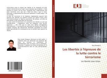 Couverture du livre « Les libertés à l'épreuve de la lutte contre le terrorisme : Les libertés sous stress » de Diya Shaqqura aux éditions Editions Universitaires Europeennes