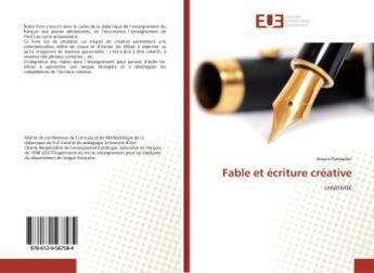 Couverture du livre « Fable et écriture créative : créativité » de Amani Ramadan aux éditions Editions Universitaires Europeennes