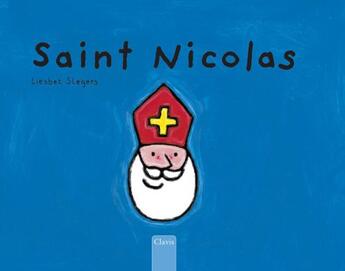 Couverture du livre « Saint Nicolas » de Liesbet Slegers aux éditions Clavis