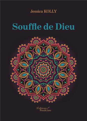 Couverture du livre « Souffle de Dieu » de Jessica Kolly aux éditions Baudelaire