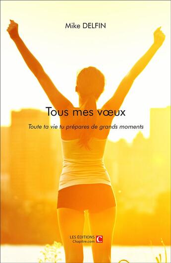 Couverture du livre « Tous mes voeux » de Mike Delfin aux éditions Chapitre.com