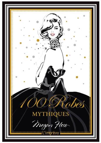 Couverture du livre « 100 robes mythiques » de Megan Hess aux éditions L'imprevu