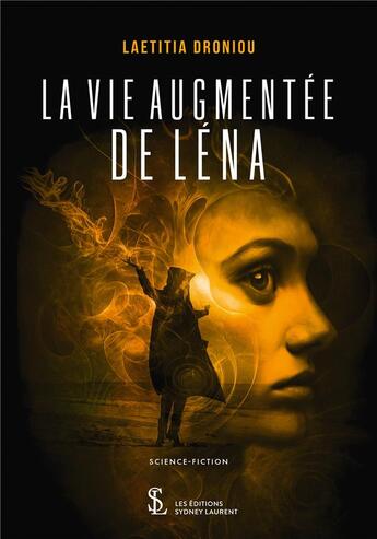 Couverture du livre « La vie augmentee de lena » de Droniou Laetitia aux éditions Sydney Laurent