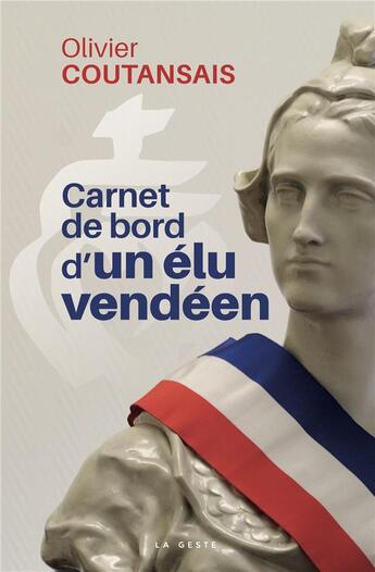 Couverture du livre « Carnet de bord d'un élu vendéen » de Olivier Coutansais aux éditions Geste