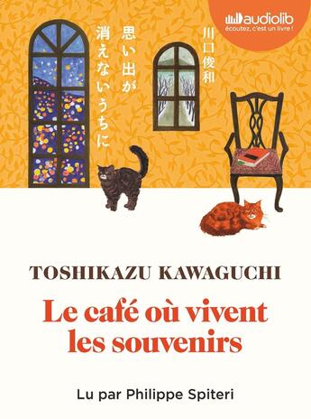 Couverture du livre « Tant que le cafe est encore chaud - t03 - le cafe ou vivent les souvenirs - livre audio 1 cd mp3 » de Kawaguchi/Spiteri aux éditions Audiolib