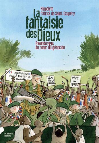 Couverture du livre « La Fantaisie des dieux : Rwanda 1994, au coeur du génocide » de Hippolyte et Patrick De Saint-Exupery aux éditions Les Arenes Bd