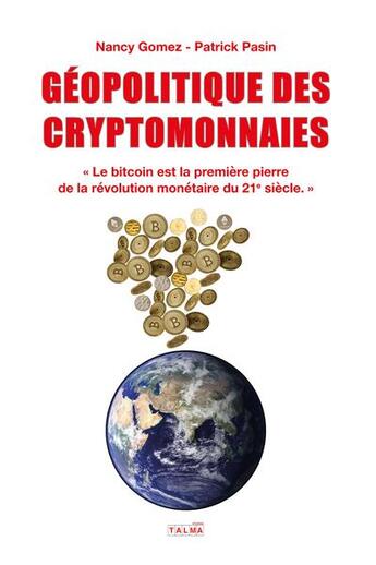 Couverture du livre « Geopolitique des cryptomonnaies - le bitcoin est la premiere pierre de la revolution monetaire du 21 » de Gomez/Pasin aux éditions Talma Studios