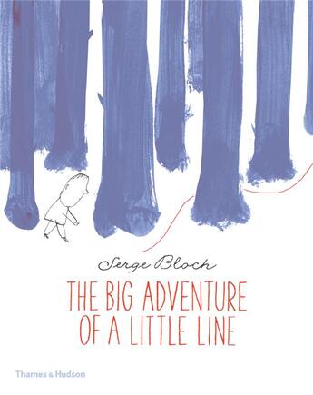 Couverture du livre « The big adventure of a little line » de Serge Bloch aux éditions Thames & Hudson