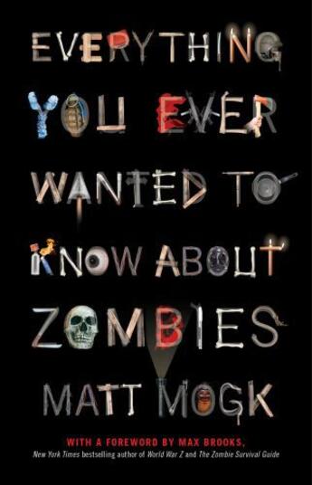 Couverture du livre « Everything You Ever Wanted to Know About Zombies » de Matt Mogk aux éditions Gallery Books