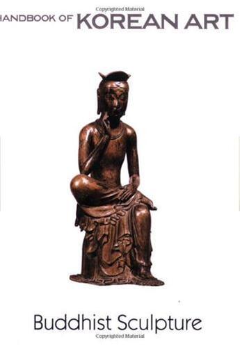 Couverture du livre « Buddhist sculpture handbook of korean art » de Pak Youngsook aux éditions Laurence King