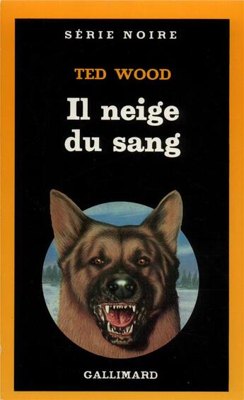 Couverture du livre « Il neige du sang » de Ted Wood aux éditions Gallimard