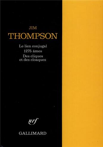 Couverture du livre « Le Lien conjugal - 1275 âmes - Des Cliques et des cloaques » de Jim Thompson aux éditions Gallimard