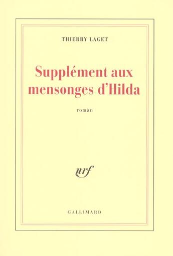 Couverture du livre « Supplément aux mensonges d'Hilda » de Thierry Laget aux éditions Gallimard