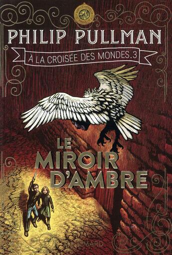 Couverture du livre « À la croisée des mondes T.3 ; le miroir d'ambre » de Philip Pullman aux éditions Gallimard-jeunesse