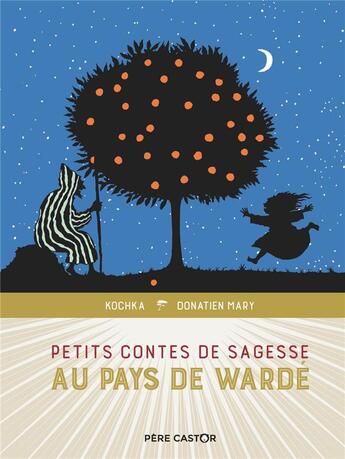 Couverture du livre « Petits contes de sagesse au pays de Wardé » de Kochka et Donatien Mary aux éditions Pere Castor