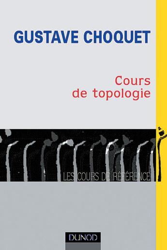 Couverture du livre « Cours de topologie - 2eme edition » de Gustave Choquet aux éditions Dunod