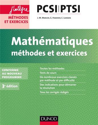 Couverture du livre « Mathématiques ; pcsi-ptsi ; méthodes et exercices ; conforme au nouveau programme (3e édition) » de Jean-Marie Monier et Guillaume Haberer aux éditions Dunod