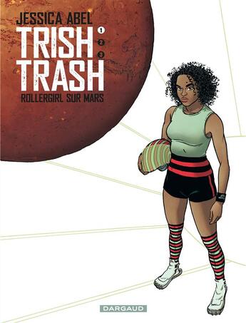 Couverture du livre « Trish Trash t.1 ; rollergirl sur Mars » de Jessica Abel aux éditions Dargaud