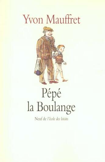 Couverture du livre « Pepe la boulange » de Yvon Mauffret aux éditions Ecole Des Loisirs