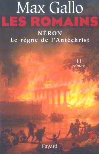 Couverture du livre « Les Romains : Néron, le règne de l'Antichrist » de Max Gallo aux éditions Fayard