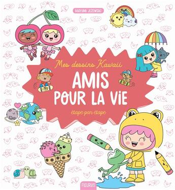 Couverture du livre « Mes dessins kawaii : amis pour la vie » de Mayumi Jezewski aux éditions Fleurus