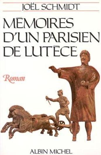 Couverture du livre « Mémoires d'un Parisien de Lutèce » de Joel Schmidt aux éditions Albin Michel