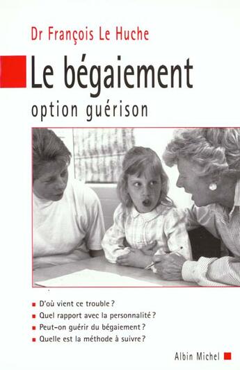 Couverture du livre « Le Begaiement Option Guerison » de Dr Le Huche-F aux éditions Albin Michel