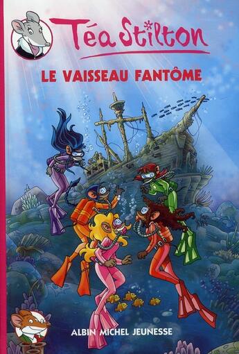 Couverture du livre « Les Téa sisters t.5 : le vaisseau fantôme » de Tea Stilton aux éditions Albin Michel Jeunesse