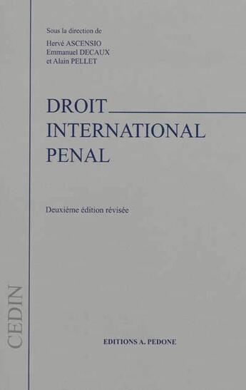 Couverture du livre « Droit international pénal » de Alain Pellet et Herve Ascensio et Emmanuel Decaux aux éditions Pedone