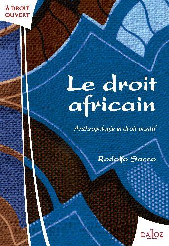 Couverture du livre « Le droit africain ; anthropologie et droit positif » de Sacco-R aux éditions Dalloz