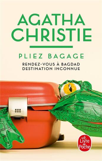 Couverture du livre « Pliez bagage ; rendez-vous à Bagdad ; destination inconnue » de Agatha Christie aux éditions Le Livre De Poche