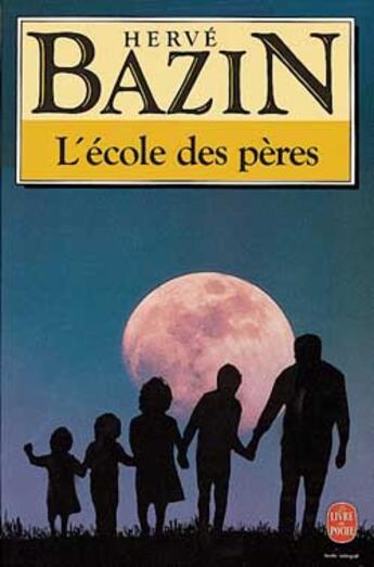 Couverture du livre « L'école des pères » de Herve Bazin aux éditions Le Livre De Poche