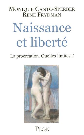 Couverture du livre « Naissance et liberté ; la procréation, quelles limites ? » de Canto-Sperber aux éditions Plon