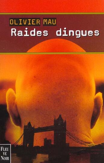 Couverture du livre « Raides dingues » de Olivier Mau aux éditions Fleuve Editions