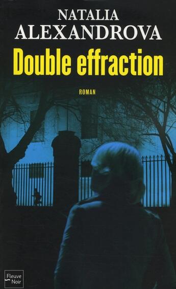 Couverture du livre « Double effraction » de Alexandrova Natalia aux éditions Fleuve Editions