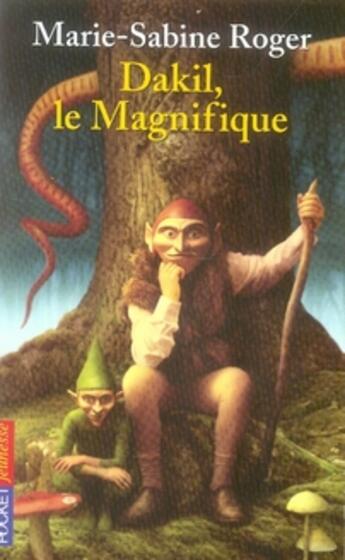 Couverture du livre « Dakil, le magnifique » de Marie-Sabine Roger aux éditions Pocket Jeunesse